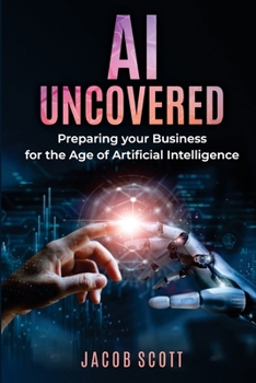 Paperback AI Uncovered: Preparing your Business for the Age of Artificial Intelligence Book