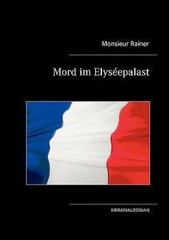 Paperback Mord im Elyséepalast: Kriminalroman [German] Book