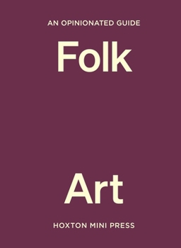 Hardcover An Opinionated Guide to Folk Art Book