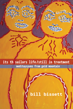 Paperback Its Th Sailors Life / Still in Treetment: Meditaysyuns from Gold Mountain Book