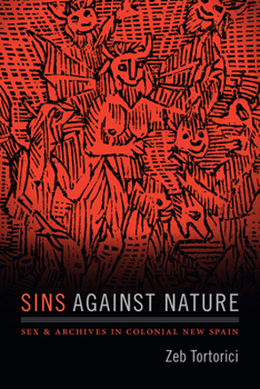 Paperback Sins against Nature: Sex and Archives in Colonial New Spain Book