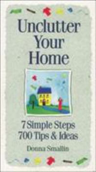 Paperback Unclutter Your Home: 7 Simple Steps, 700 Tips & Ideas Book