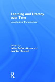 Hardcover Learning and Literacy over Time: Longitudinal Perspectives Book