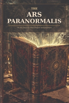 Ars Paranormalis: Of the Demons Who Plague Investigators