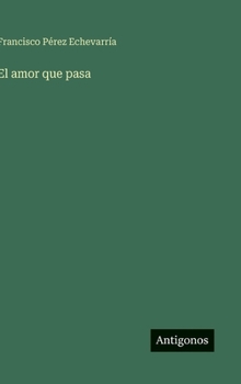 Hardcover El amor que pasa [Spanish] Book