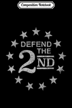 Composition Notebook: 2nd Amendment Pro Gun Rights Defend The Second  Journal/Notebook Blank Lined Ruled 6x9 100 Pages