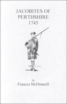 Paperback Jacobites of Perthshire, 1745 Book