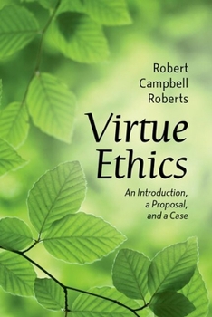 Hardcover Virtue Ethics: An Introduction, a Proposal, and a Case Book
