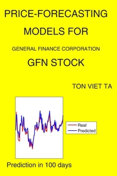Paperback Price-Forecasting Models for General Finance Corporation GFN Stock Book