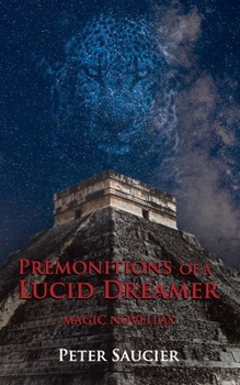 Paperback Premonitions of a Lucid Dreamer: Magic Novellas Book