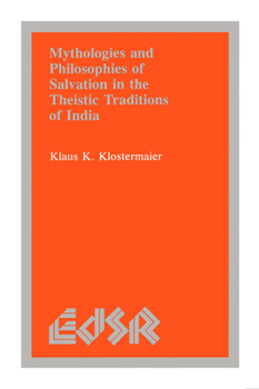 Paperback Mythologies and Philosophies of Salvation in the Theistic Traditions of India Book