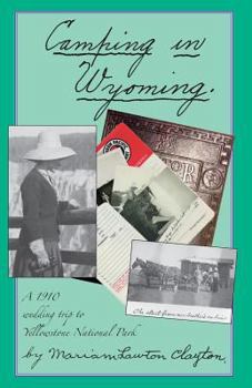 Paperback Camping In Wyoming: A 1910 wedding trip to Yellowstone National Park Book