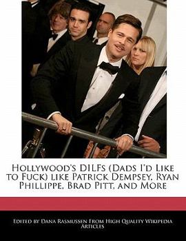 Hollywood's Dilfs Like Patrick Dempsey, Ryan Phillippe, Brad Pitt, and More