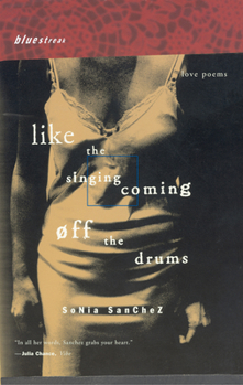 Paperback Like the Singing Coming Off the Drums: Love Poems Book