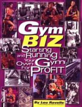 Paperback Gym Biz: Starting and Running Your Own Gym for Profit Book