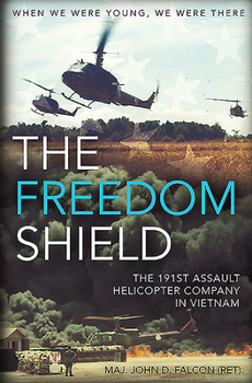 Hardcover The Freedom Shield: The 191st Assault Helicopter Company in Vietnam Book