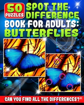 Paperback Spot the Difference Book for Adults - Butterflies: 50 Various Butterfly Picture Puzzles Books for Adults. Do You Possess the Power of Observation? Can Book