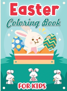 Easter Coloring Book for Kids: Happy Easter Coloring Book Ages 4-8, Gorgeous Eggs and Bunnies Coloring Pages