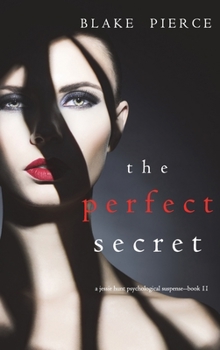 Hardcover The Perfect Secret (A Jessie Hunt Psychological Suspense Thriller-Book Eleven) Book