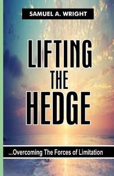 Paperback Lifting The Hedge: Overcoming The Forces of Limitation Book
