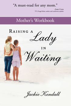 Paperback Raising a Lady in Waiting Mother's Workbook Book