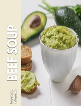 Paperback Beef Soup: A mince Cooking Guide for Mince Lovers Book