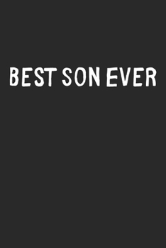 Paperback Best Son Ever: Lined Journal, 120 Pages, 6 x 9, Son Gift Idea, Black Matte Finish (Best Son Ever Journal) Book