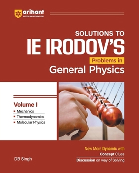 IE IRODOV'S Solutions to Problem in Genral Physics Volume I DB Singh English Medium