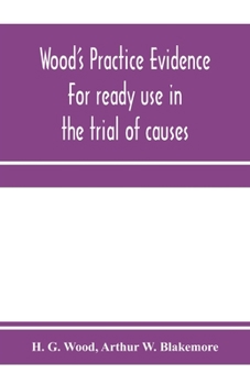 Paperback Wood's practice evidence: for ready use in the trial of causes Book