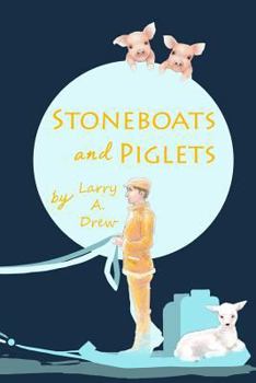 Paperback Stoneboats and Piglets: Remembering My Early Years 1922 - 1941 Book