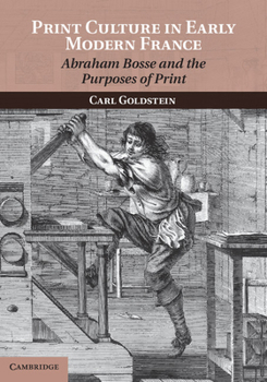Paperback Print Culture in Early Modern France: Abraham Bosse and the Purposes of Print Book