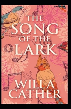 Paperback The Song of the Lark Illustrated Book