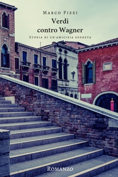 Paperback Verdi contro Wagner: storia di un'amicizia segreta [Italian] Book