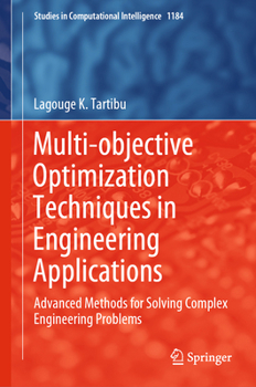 Hardcover Multi-Objective Optimization Techniques in Engineering Applications: Advanced Methods for Solving Complex Engineering Problems Book