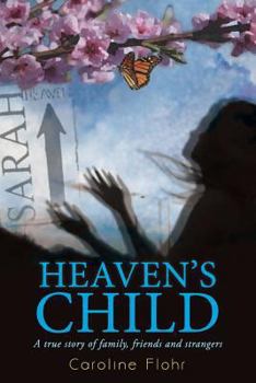 Paperback Heaven's Child: A True Story of Family, Friends, and Strangers Book