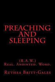 Paperback Preaching And Sleeping: (R.A.W.) Real. Anointed. Word. Book