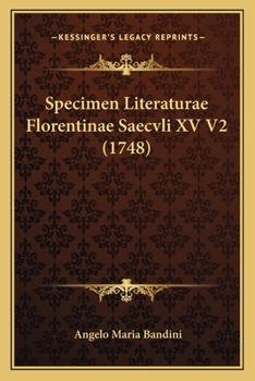 Paperback Specimen Literaturae Florentinae Saecvli XV V2 (1748) [Latin] Book