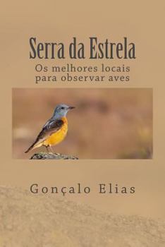 Paperback Serra Da Estrela: OS Melhores Locais Para Observar Aves [Portuguese] Book