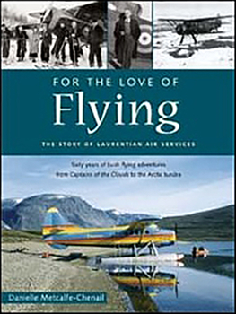 Paperback For the Love of Flying: The Story of Laurentian Air Services Book