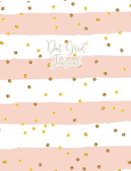 Paperback Dot Grid Journal: Dotted Grid Notebook for Journaling, Bullet Grid Journal, Dotted Paper, Large (8.5 x 11 inches) Pink Stripes Gold Polk Book