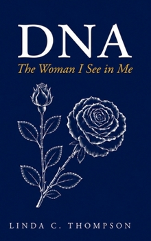 Hardcover DNA: The Woman I See in Me Book