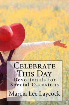 Paperback Celebrate This Day: Devotionals for Special Occasions Book