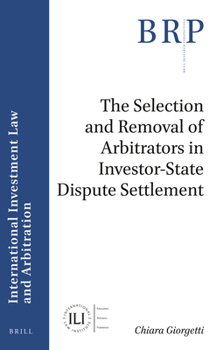 Paperback The Selection and Removal of Arbitrators in Investor-State Dispute Settlement Book