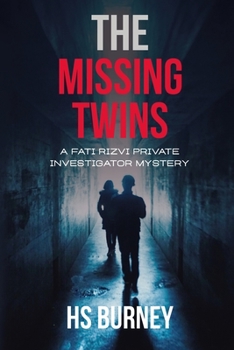 The Missing Twins: A Fati Rizvi Private Investigator Mystery - Book  of the Fati Rizvi Private Investigator Mystery Series