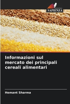 Paperback Informazioni sul mercato dei principali cereali alimentari [Italian] Book