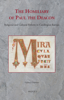 The Homiliary of Paul the Deacon: Religious and Cultural Reform in Carolingian Europe
