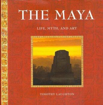 Hardcover The Maya: Life, Myth, Art Book