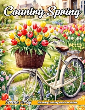 Country Spring: Embrace the Tranquility of Rural Life with 40 Beautiful Springtime Designs, Perfect for Relaxation and Creativity!