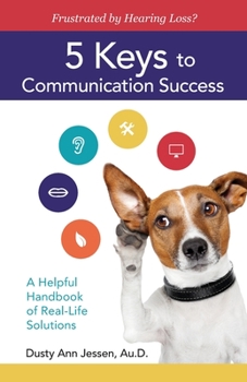 Paperback Frustrated by Hearing Loss? 5 Keys to Communication Success Book