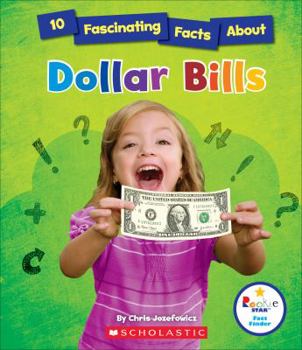 10 Fascinating Facts about Dollar Bills - Book  of the Scholastic: Rookie Star Fact Finder